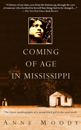 Coming of Age in Mississippi: The Classic Autobiography of a Young Black Girl in the Rural South book cover by Anne Moody