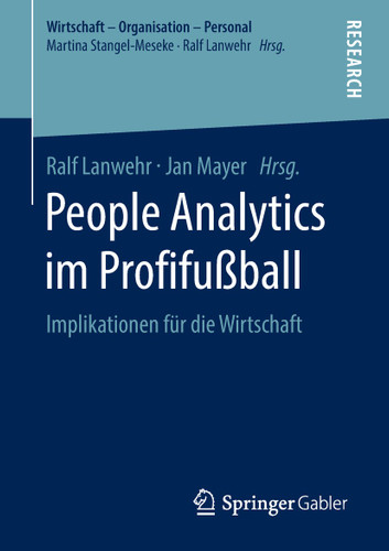 People Analytics im Profifußball: Implikationen für die Wirtschaft (Wirtschaft – Organisation – Personal) book cover by 