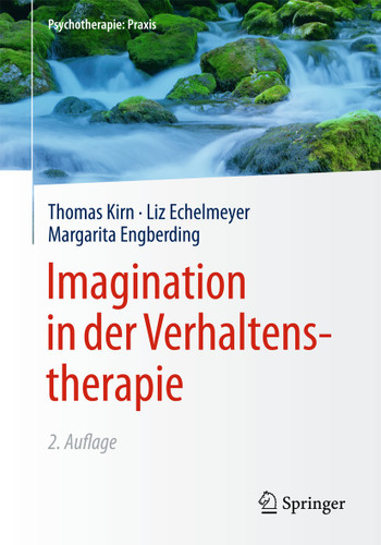 Imagination in der Verhaltenstherapie (Psychotherapie: Praxis) book cover by Thomas Kirn, Liz Echelmeyer, Margarita Engberding