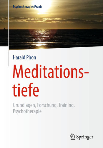 Meditationstiefe: Grundlagen, Forschung, Training, Psychotherapie (Psychotherapie: Praxis) book cover by Harald Piron