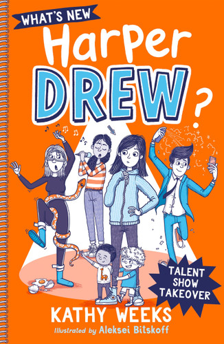 What's New, Harper Drew?: Talent Show Takeover: Book 2 book cover by Kathy Weeks