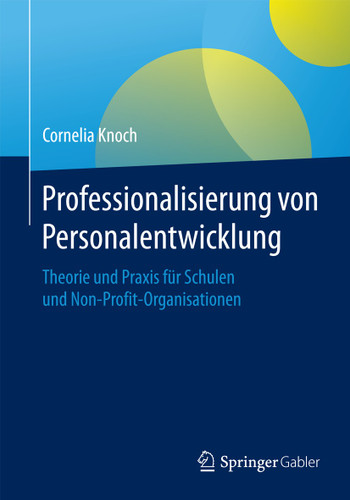 Professionalisierung von Personalentwicklung: Theorie und Praxis für Schulen und Non-Profit-Organisationen book cover by Cornelia Knoch