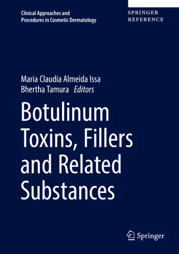 Botulinum Toxins, Fillers and Related Substances (Clinical Approaches and Procedures in Cosmetic Dermatology #4) book cover by 