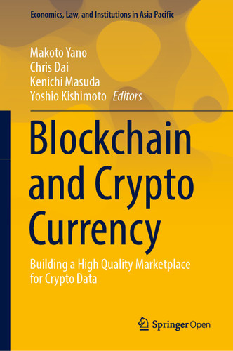 Blockchain and Crypto Currency: Building a High Quality Marketplace for Crypto Data (Economics, Law, and Institutions in Asia Pacific) book cover by 