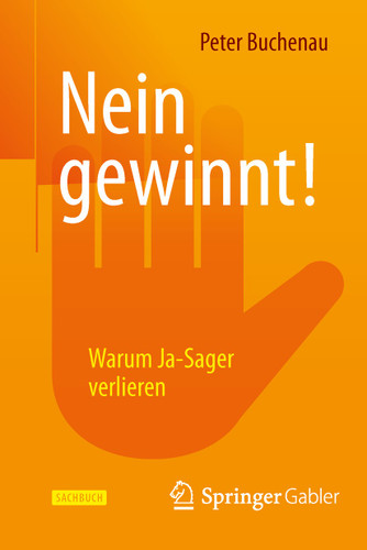 Nein gewinnt!: Warum Ja-Sager verlieren book cover by Peter Buchenau