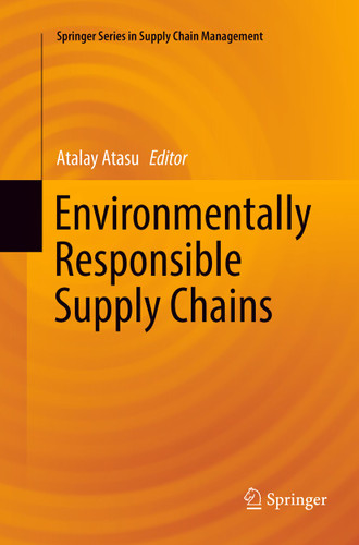 Environmentally Responsible Supply Chains (Springer Series in Supply Chain Management #3) book cover by 