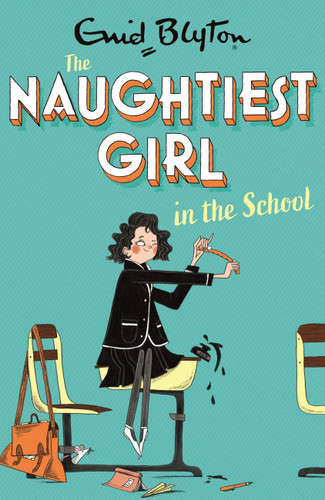 The Naughtiest Girl: Naughtiest Girl In The School: Book 1 (The Naughtiest Girl) book cover by Enid Blyton