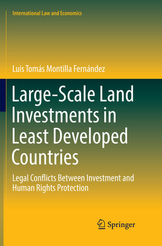 Large-Scale Land Investments in Least Developed Countries: Legal Conflicts Between Investment and Human Rights Protection (International Law and Economics) book cover by Luis Tomás Montilla Fernández