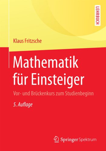 Mathematik für Einsteiger: Vor- und Brückenkurs zum Studienbeginn book cover by Klaus Fritzsche