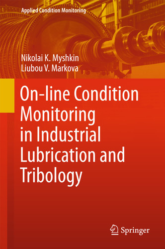 On-line Condition Monitoring in Industrial Lubrication and Tribology (Applied Condition Monitoring #8) book cover by Nikolai K. Myshkin, Liubou V. Markova