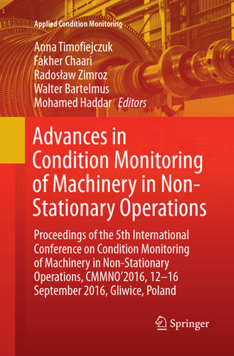Advances in Condition Monitoring of Machinery in Non-Stationary Operations (Applied Condition Monitoring #9) book cover by 