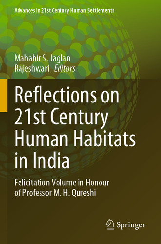 Reflections on 21st Century Human Habitats in India: Felicitation Volume in Honour of Professor M. H. Qureshi (Advances in 21st Century Human Settlements) book cover by 