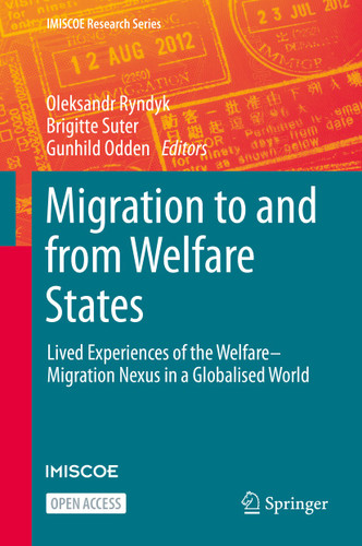 Migration to and from Welfare States: Lived Experiences of the Welfare–Migration Nexus in a Globalised World (IMISCOE Research Series) book cover by 