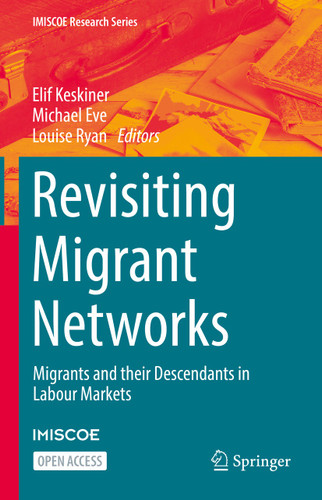 Revisiting Migrant Networks: Migrants and their Descendants in Labour Markets (IMISCOE Research Series) book cover by 
