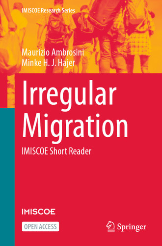 Irregular Migration: IMISCOE Short Reader (IMISCOE Research Series) book cover by Maurizio Ambrosini, Minke H.J. Hajer