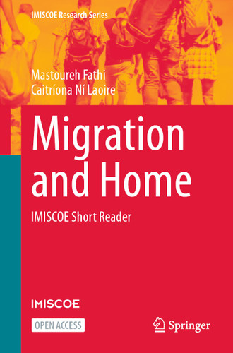 Migration and Home: IMISCOE Short Reader (IMISCOE Research Series) book cover by Mastoureh Fathi, Caitríona Ní Laoire
