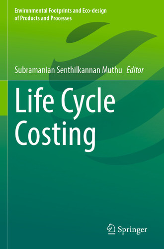 Life Cycle Costing (Environmental Footprints and Eco-design of Products and Processes) book cover by 