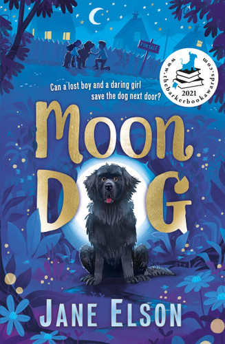 Moon Dog: A heart-warming animal tale of bravery and friendship book cover by Jane Elson