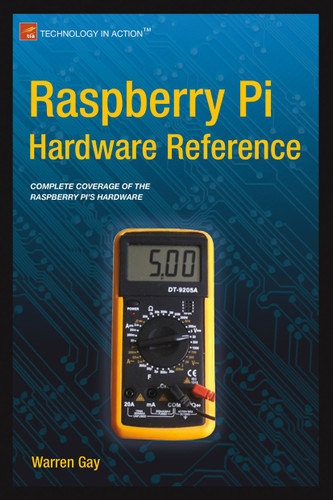 Raspberry Pi Hardware Reference book cover by Warren Gay