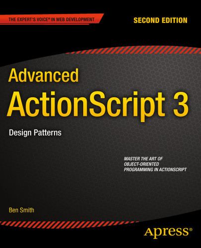 Advanced ActionScript 3: Design Patterns book cover by Ben Smith