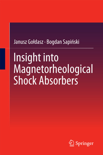 Insight into Magnetorheological Shock Absorbers book cover by Janusz Gołdasz, Bogdan Sapiński