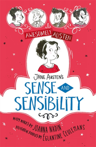 Awesomely Austen - Illustrated and Retold: Jane Austen's Sense and Sensibility (Awesomely Austen - Illustrated and Retold) book cover by Joanna Nadin