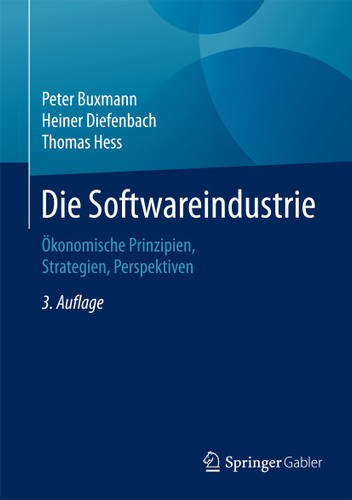 Die Softwareindustrie: Ökonomische Prinzipien, Strategien, Perspektiven book cover by Peter Buxmann, Heiner Diefenbach, Thomas Hess