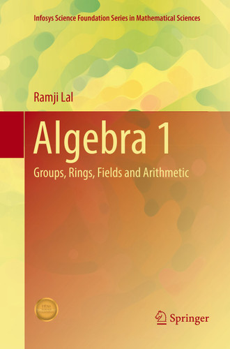 Algebra 1: Groups, Rings, Fields and Arithmetic (Infosys Science Foundation Series) book cover by Ramji Lal