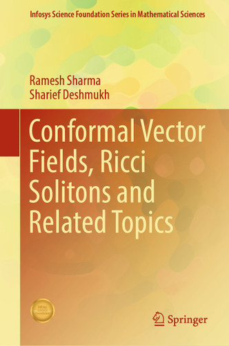Conformal Vector Fields, Ricci Solitons and Related Topics (Infosys Science Foundation Series) book cover by Ramesh Sharma, Sharief Deshmukh