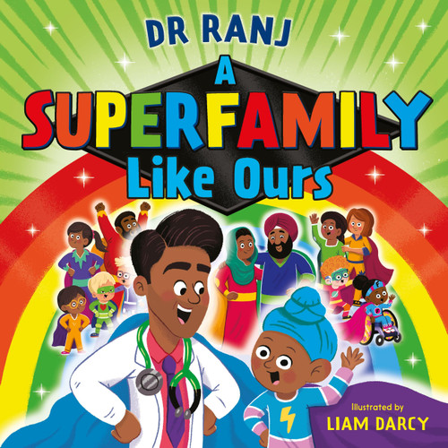 A Superfamily Like Ours: An uplifting celebration of all kinds of families from the bestselling Dr. Ranj book cover by Dr. Ranj
