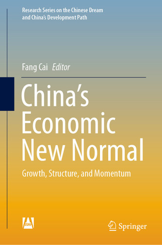 China’s Economic New Normal: Growth, Structure, and Momentum (Research Series on the Chinese Dream and China’s Development Path) book cover by 