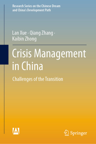 Crisis Management in China: Challenges of the Transition (Research Series on the Chinese Dream and China’s Development Path) book cover by Lan Xue, Qiang Zhang, Kaibin Zhong