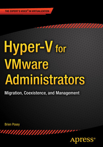 Hyper-V for VMware Administrators: Migration, Coexistence, and Management book cover by Brien Posey