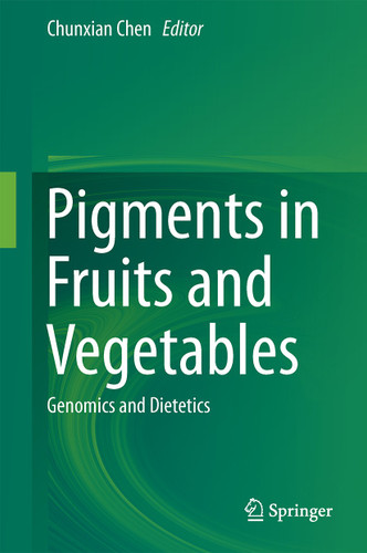 Pigments in Fruits and Vegetables: Genomics and Dietetics book cover by 