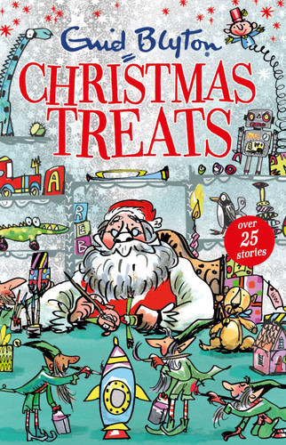 Christmas Treats: Contains 29 classic Blyton tales (Bumper Short Story Collections) book cover by Enid Blyton