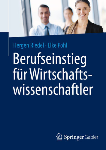 Berufseinstieg für Wirtschaftswissenschaftler book cover by Hergen Riedel, Elke Pohl