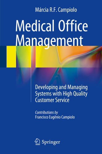 Medical Office Management: Developing and Managing Systems with High Quality Customer Service book cover by Márcia R. F. Campiolo