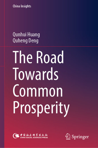 The Road Towards Common Prosperity (China Insights) book cover by Qunhui Huang, Quheng Deng