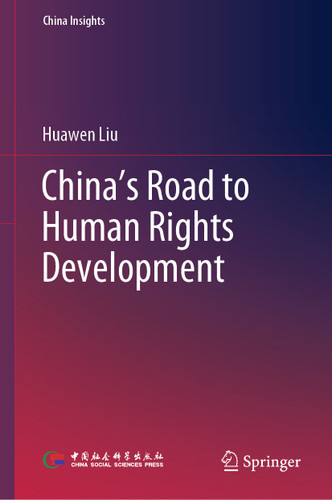 China’s Road to Human Rights Development (China Insights) book cover by Huawen Liu