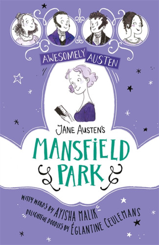 Awesomely Austen - Illustrated and Retold: Jane Austen's Mansfield Park (Awesomely Austen - Illustrated and Retold) book cover by Ayisha Malik