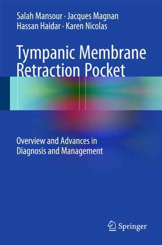 Tympanic Membrane Retraction Pocket: Overview and Advances in Diagnosis and Management book cover by Salah Mansour, Jacques Magnan, Hassan Haidar, Karen Nicolas
