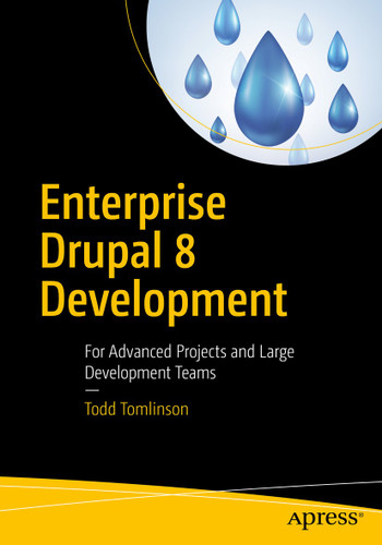 Enterprise Drupal 8 Development: For Advanced Projects and Large Development Teams book cover by Todd Tomlinson