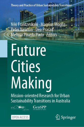 Future Cities Making: Mission-oriented Research for Urban Sustainability Transitions in Australia (Theory and Practice of Urban Sustainability Transitions) book cover by 