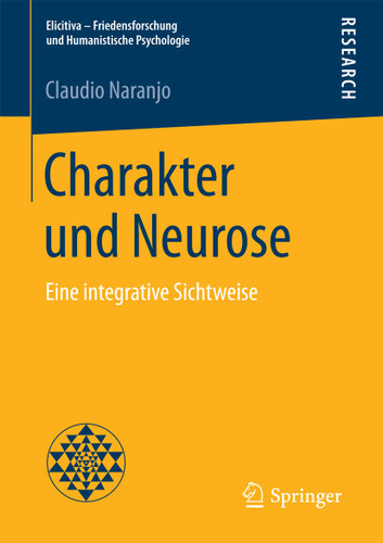 Charakter und Neurose: Eine integrative Sichtweise (Elicitiva – Friedensforschung und Humanistische Psychologie) book cover by Claudio Naranjo