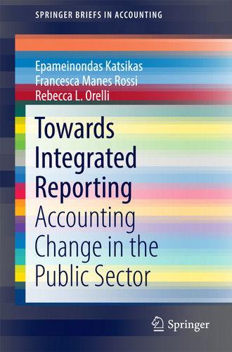 Towards Integrated Reporting: Accounting Change in the Public Sector (SpringerBriefs in Accounting) book cover by Epameinondas Katsikas, Francesca Manes Rossi, Rebecca L. Orelli