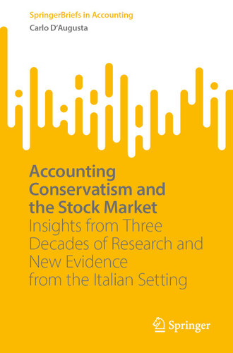 Accounting Conservatism and the Stock Market: Insights from Three Decades of Research and New Evidence from the Italian Setting (SpringerBriefs in Accounting) book cover by Carlo D'Augusta