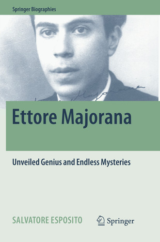 Ettore Majorana: Unveiled Genius and Endless Mysteries (Springer Biographies) book cover by Salvatore Esposito