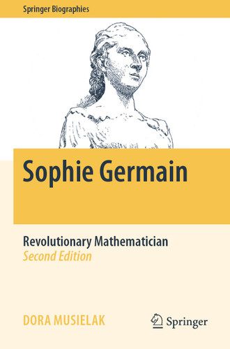 Sophie Germain: Revolutionary Mathematician (Springer Biographies) book cover by Dora Musielak