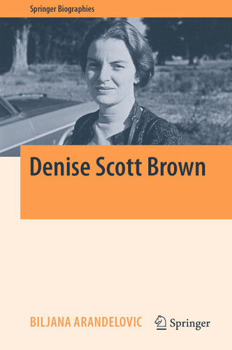 Denise Scott Brown (Springer Biographies) book cover by Biljana Arandelovic