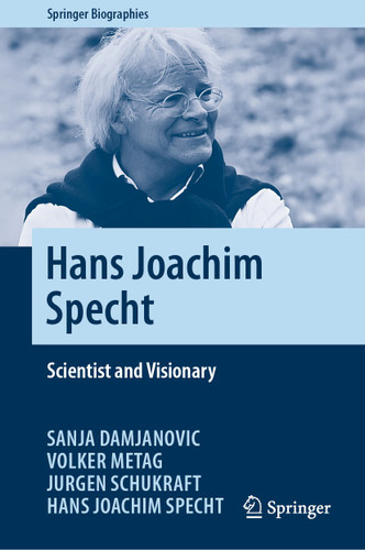 Hans Joachim Specht: Scientist and Visionary (Springer Biographies) book cover by 